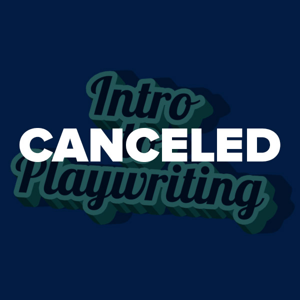 CANCELED: Intro to Playwriting